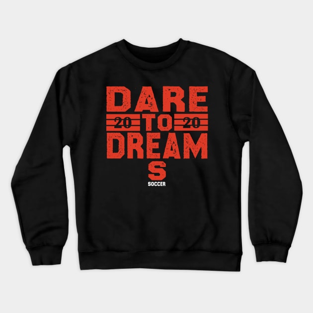 Dare To Dream S Soccer Crewneck Sweatshirt by DesignHND